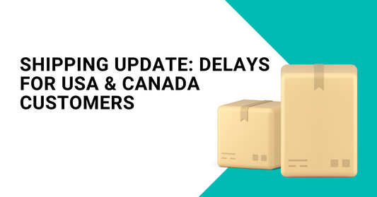 Shipping Update: Delays for USA & Canada Customers