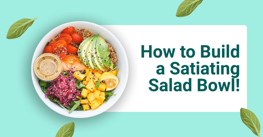 How to Build a Satiating Salad Bowl