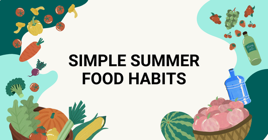 Simple Summer Food Habits